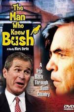 Watch The Man Who Knew Bush M4ufreemovies