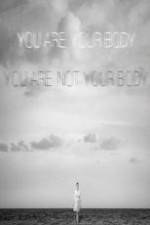 Watch You Are Your Body/You Are Not Your Body M4ufreemovies