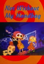 Watch Not Without My Handbag (Short 1993) M4ufreemovies