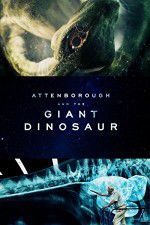 Watch Attenborough and the Giant Dinosaur M4ufreemovies