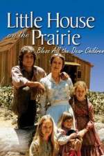 Watch Little House: Bless All the Dear Children M4ufreemovies