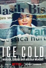 Watch Ice Cold: Murder, Coffee and Jessica Wongso M4ufreemovies