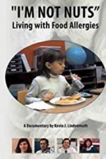 Watch I\'m Not Nuts: Living with Food Allergies M4ufreemovies