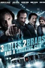Watch Three Holes, Two Brads, and a Smoking Gun M4ufreemovies