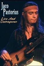 Watch Jaco Pastorius Live and Outrageous M4ufreemovies