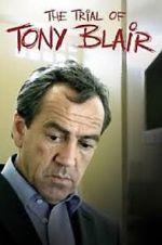 Watch The Trial of Tony Blair M4ufreemovies