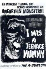 Watch I Was a Teenage Mummy M4ufreemovies