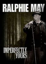 Watch Ralphie May: Imperfectly Yours (TV Special 2013) M4ufreemovies