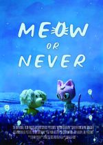 Watch Meow or Never (Short 2020) M4ufreemovies