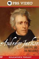 Watch Andrew Jackson Good Evil and the Presidency M4ufreemovies