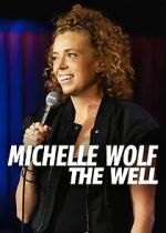 Watch Michelle Wolf: The Well (TV Special 2025) M4ufreemovies