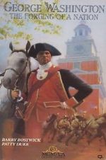 Watch George Washington II: The Forging of a Nation M4ufreemovies