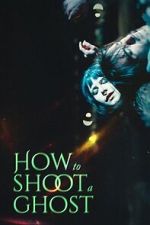How to Shoot a Ghost