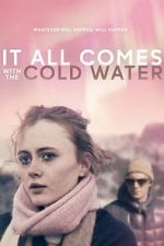 Watch It All Comes with the Cold Water M4ufreemovies