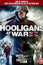 Watch Hooligans at War: North vs. South M4ufreemovies