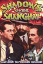 Watch Shadows Over Shanghai M4ufreemovies