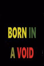 Watch Born in a Void M4ufreemovies