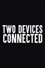 Watch Two Devices Connected (Short 2018) M4ufreemovies