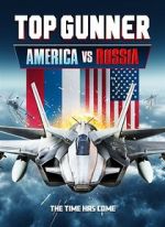 Watch Top Gunner: America vs. Russia M4ufreemovies