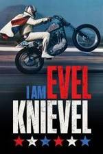 Watch I Am Evel Knievel M4ufreemovies