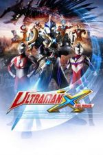 Watch Ultraman X the Movie: Here It Comes! Our Ultraman M4ufreemovies