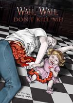 Watch Wait, Wait, Don\'t Kill Me M4ufreemovies