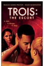 Watch Trois 3: The Escort M4ufreemovies