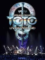 Watch Toto: 35th Anniversary Tour Live in Poland M4ufreemovies