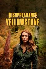 Watch Disappearance in Yellowstone M4ufreemovies