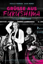 Watch Grüße aus Fukushima M4ufreemovies