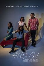Watch All We Got M4ufreemovies