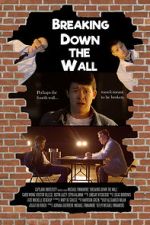 Watch Breaking Down the Wall (Short 2019) M4ufreemovies