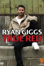 Watch Ryan Giggs True Red M4ufreemovies
