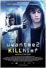 Watch U Want Me 2 Kill Him? M4ufreemovies