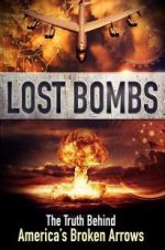 Watch Lost Bombs: The True Story of America\'s Broken Arrows M4ufreemovies