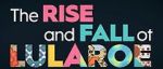 Watch The Rise and Fall of LuLaRoe M4ufreemovies