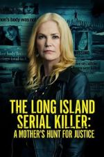 Watch The Long Island Serial Killer: A Mother\'s Hunt for Justice M4ufreemovies