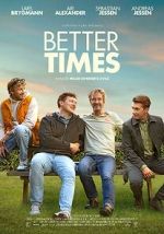 Watch Better Times M4ufreemovies