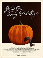 Watch Grow Up, Tony Phillips M4ufreemovies