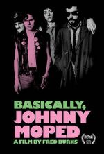 Watch Basically, Johnny Moped M4ufreemovies