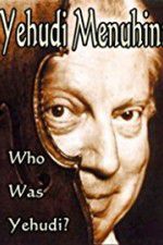 Watch Yehudi Menuhin: Who Was Yehudi? M4ufreemovies