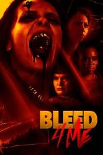 Watch Bleed 4 Me M4ufreemovies