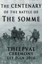 Watch The Centenary of the Battle of the Somme: Thiepval M4ufreemovies