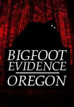 Watch Bigfoot Evidence: Oregon M4ufreemovies