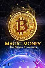 Watch Magic Money: The Bitcoin Revolution M4ufreemovies