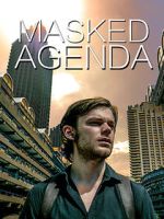Watch Masked Agenda (Short 2020) M4ufreemovies