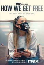 Watch How We Get Free (Short 2023) M4ufreemovies