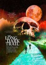 Watch The Long Dark Trail M4ufreemovies