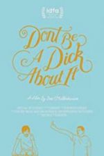 Watch Don\'t Be a Dick About It M4ufreemovies