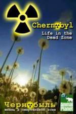 Watch Chernobyl: Life In The Dead Zone M4ufreemovies